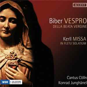 Biber, Kerll – Cantus Cölln, Konrad Junghänel - Vespro Della Beata Vergine / Missa In Fletu Solatium FLAC