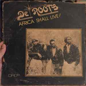 De Roots - Africa Shall Live! FLAC