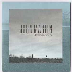 John Martin - Anywhere For You FLAC