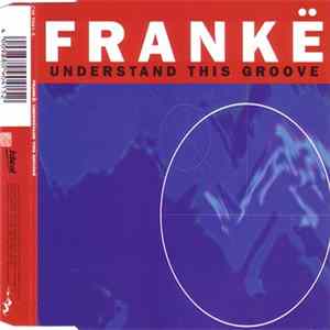 Frankë - Understand This Groove FLAC
