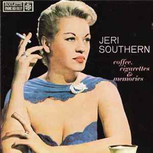 Jeri Southern - Coffee, Cigarettes & Memories FLAC