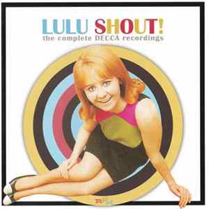 Lulu - Shout! The Complete Decca Recordings FLAC