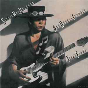 Stevie Ray Vaughan And Double Trouble - Texas Flood FLAC