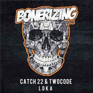 Catch 22 & TwoCode - Loka FLAC