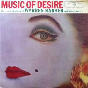 The Exotic Rhythms Of Warren Barker And His Orchestra - Music Of Desire FLAC