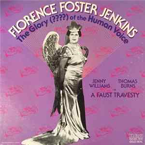 Florence Foster Jenkins - The Glory (????) Of The Human Voice FLAC