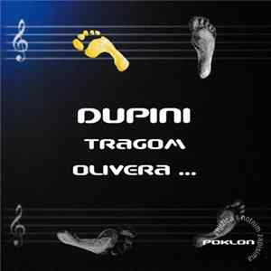 Dupini - Tragom Olivera... FLAC