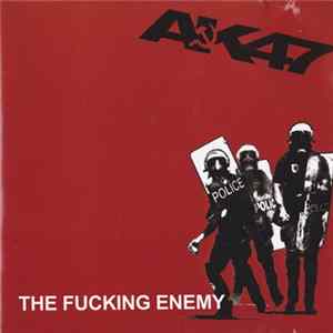 AK-47 - The Fucking Enemy FLAC