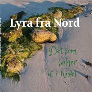 Lyra Fra Nord - Det Som Bølger Ut I Havet FLAC