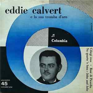 Eddie Calvert E La Sua Tromba D'Oro Con N. Paramor E La Sua Orch. - Eddie Calvert E La Sua Tromba D'Oro FLAC