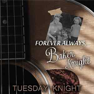 Tuesday Knight - Forever Always, Baker Knight FLAC