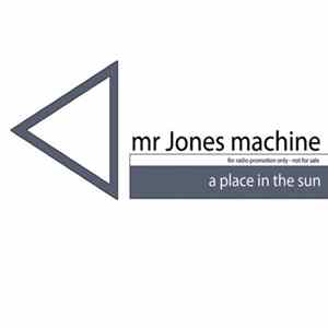 Mr Jones Machine - A Place In The Sun FLAC