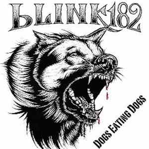 blink182 - Dogs Eating Dogs FLAC