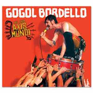 Gogol Bordello - Live From Axis Mundi FLAC