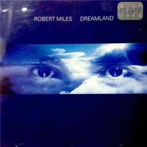 Robert Miles - Dreamland FLAC