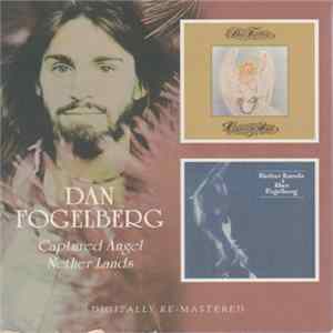 Dan Fogelberg - Captured Angel / Nether Lands FLAC