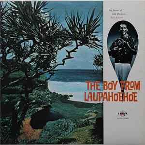 Bill Kaiwa - The Boy From Laupahoehoe FLAC