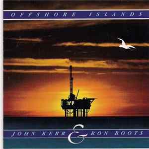 John Kerr & Ron Boots - Offshore Islands FLAC
