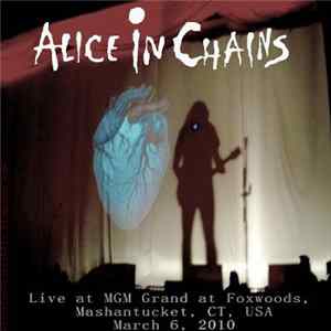 Alice in Chains - MGM Grand Theater At Foxwoods, Mashantucket, CT FLAC
