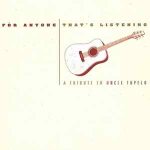 Various - For Anyone That's Listening: A Tribute To Uncle Tupelo FLAC