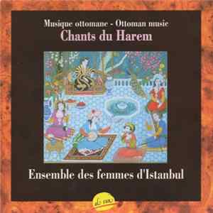 Ensemble Des Femmes D'Istanbul - Chants Du Harem FLAC