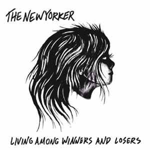 The New Yorker - Living Among Winners And Losers FLAC