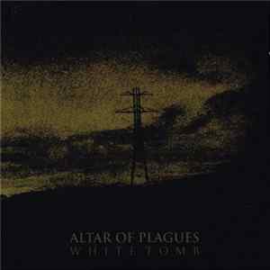 Altar Of Plagues - White Tomb FLAC