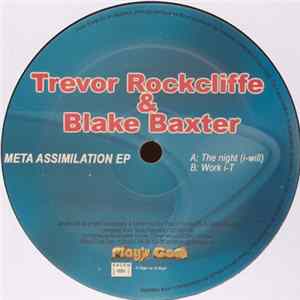Trevor Rockcliffe & Blake Baxter - Meta Assimilation EP FLAC