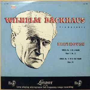 Wilhelm Backhaus - Beethoven - Sonata No. 2 In A Major Opus 2, No. 2; Sonata No. 11 In B Flat Major Opus 22 FLAC