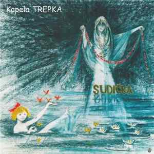 Kapela Trepka - Sudička FLAC