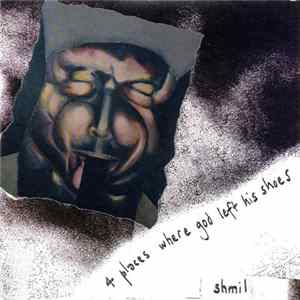 Shmil - 4 Places Where God Left His Shoes FLAC