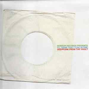 Various - Scissor Records Presents I'll Name That Tune In One Deepfunk From The Vault FLAC