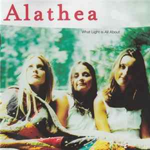 Alathea - What Light Is All About FLAC