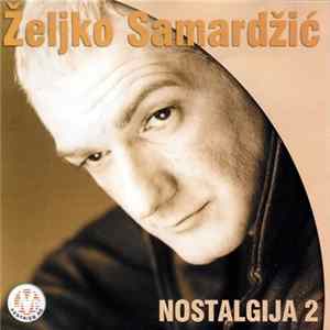 Željko Samardžić - Nostalgija 2 FLAC