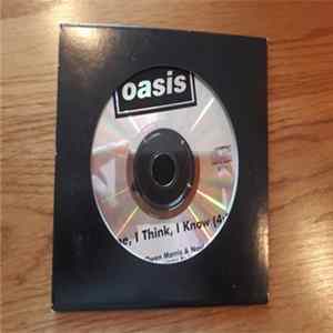 Oasis - I Hope, I Think, I Know FLAC