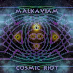 Malkaviam - Cosmic Riot FLAC