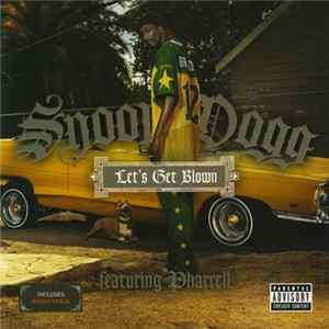 Snoop Dogg Featuring Pharrell - Let's Get Blown FLAC