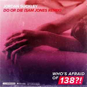 Jordan Suckley - Do Or Die (Sam Jones Remix) FLAC