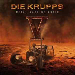 Die Krupps - V - Metal Machine Music FLAC