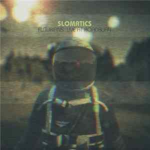 Slomatics - Futurians: Live At Roadburn FLAC