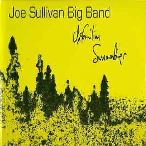 Joe Sullivan Big Band - Unfamiliar Surroundings FLAC