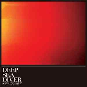 Deep Sea Diver - New Caves FLAC