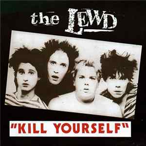 The Lewd - Kill Yourself FLAC