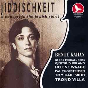 Bente Kahan, Gjertruds Sigøynerorkester - Jiddischkeit, A Concert In The Jewish Spirit FLAC