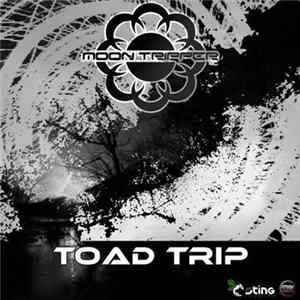 Moon Tripper - Toad Trip FLAC
