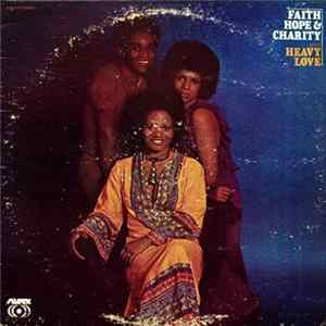 Faith, Hope & Charity - Heavy Love FLAC