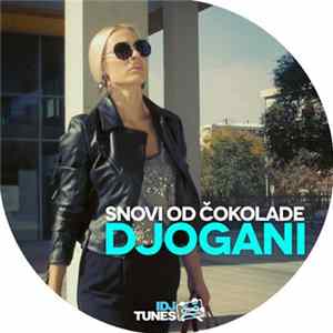 Djogani - Snovi Od Čokolade FLAC