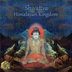 Shivattva - Himalayan Kingdom FLAC
