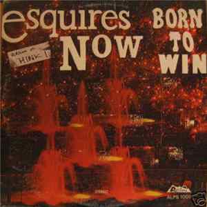 Esquires Now - Born To Win FLAC