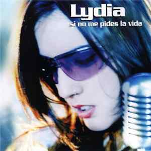 Lydia - Si No Me Pides La Vida FLAC